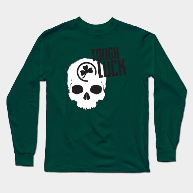 Tough Luck Long Sleeve T-Shirt by DemShirtsTho